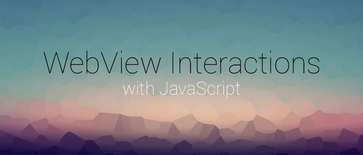 WebView Interactions with JavaScript