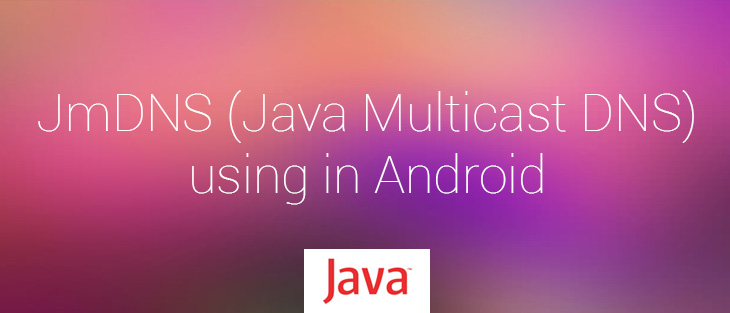 JmDNS (Java Multicast DNS) using in Android