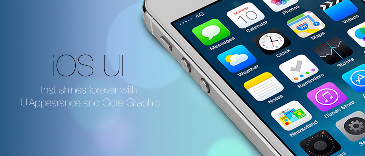 iOS UI that shines forever with UIAppearance and Core Graphic